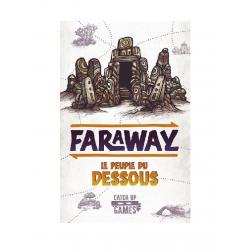FARAWAY extension - LE PEUPLE DU DESSOUS