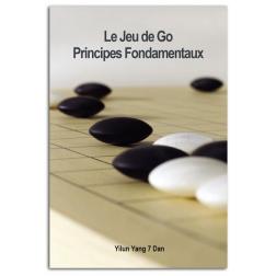 Le Jeu de Go, Principes Fondamentaux (Yilun Yang)