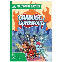Ma premi&egrave;re aventure : Grabuge &agrave; superopolis